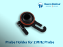 Probe Holder for 2 MHz Probe 03